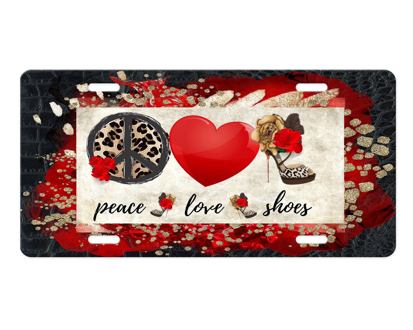 Peace Love Shoes Aluminum Front License Plate