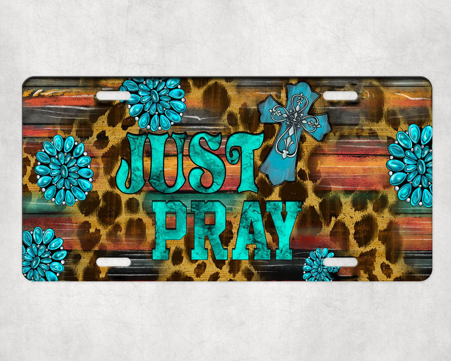 Turquoise Just Pray Aluminum Front License Plate