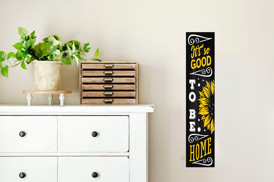 24 Inch (2 Foot Tall) Black or White Sunflower It's So Good to be Home Vertical Wood Print Sign
