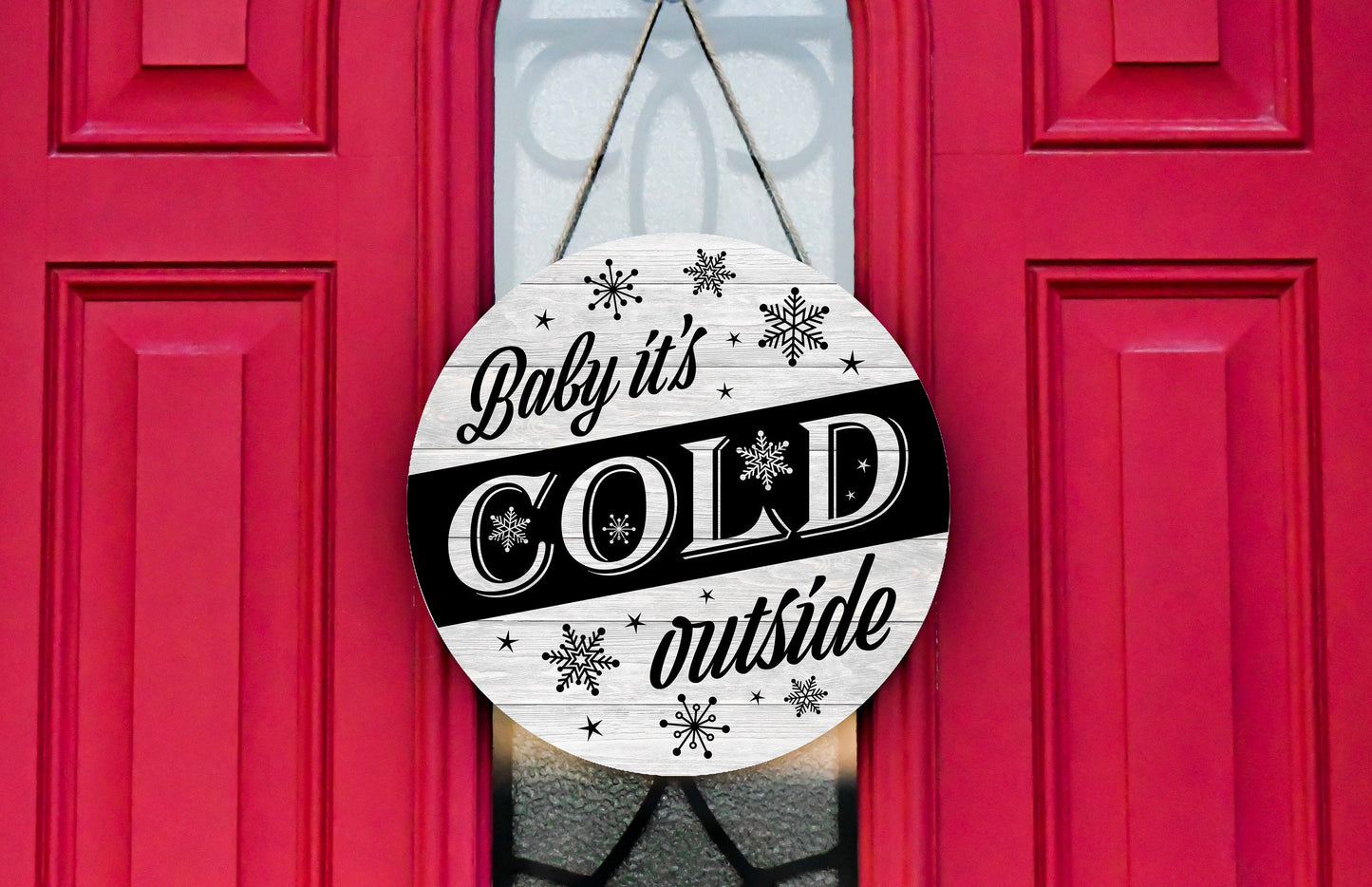 Black and White Baby it's Cold Outside Round Printed Handmade Wood Sign (8" or 12")