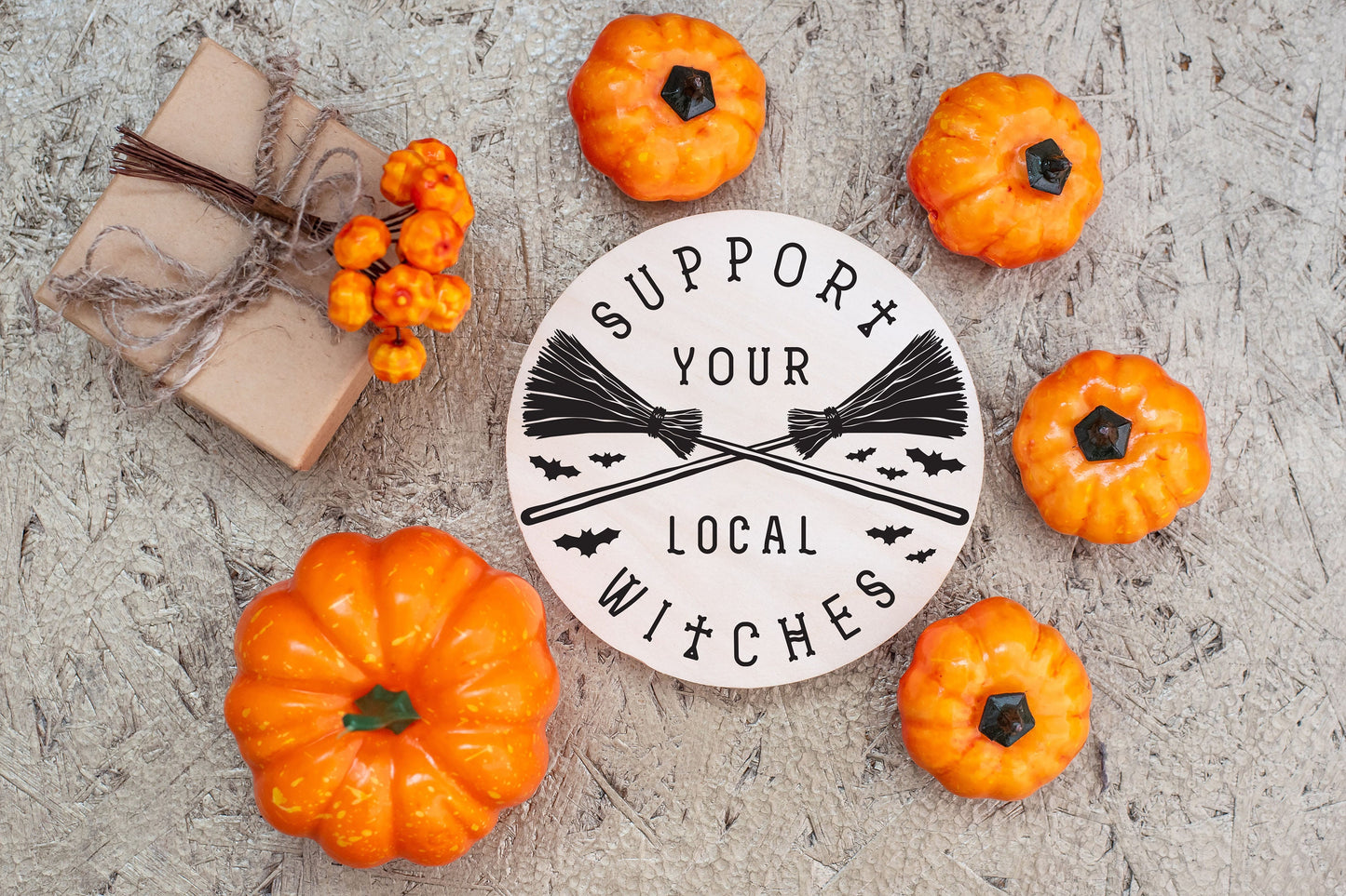 Support Your Local Witches Halloween Round Printed Handmade Wood Sign