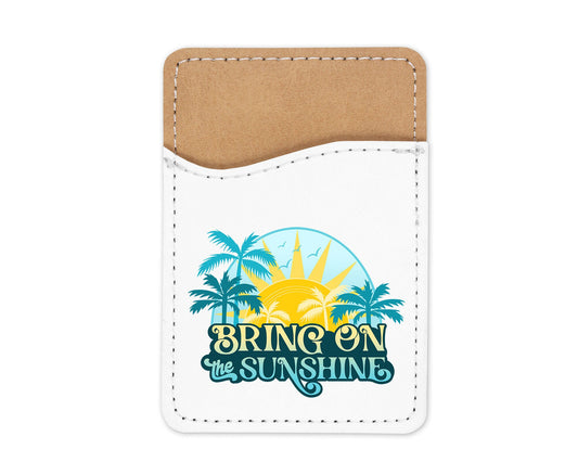 Bring on the Sunshine Phone Wallet Credit Card Holder