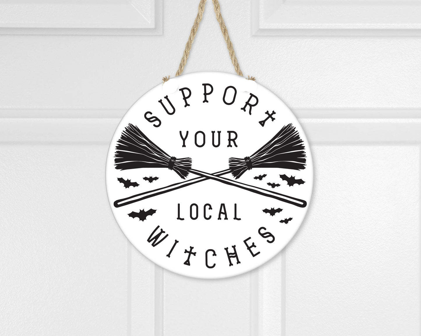 Support Your Local Witches Halloween Round Printed Handmade Wood Sign