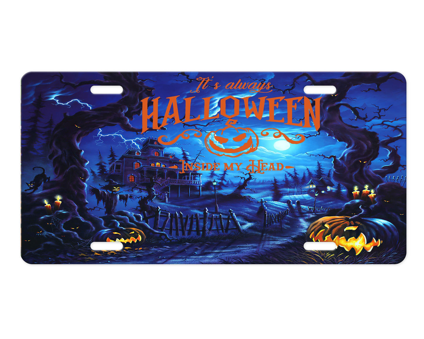 It's Always Halloween in my Head Aluminum Front License Plate