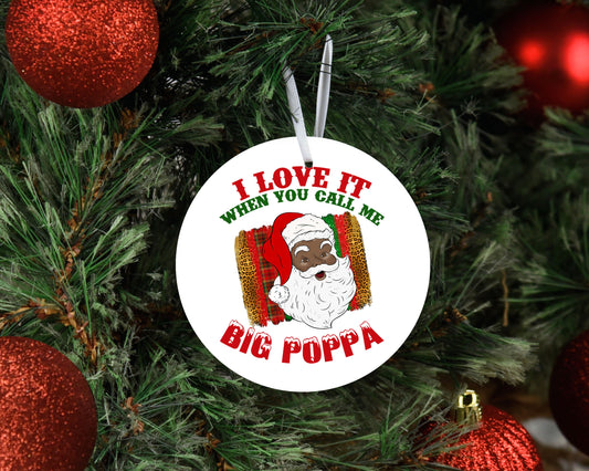 I Love it When You Call Me Big Poppa African American Santa Round Ceramic Christmas Ornament