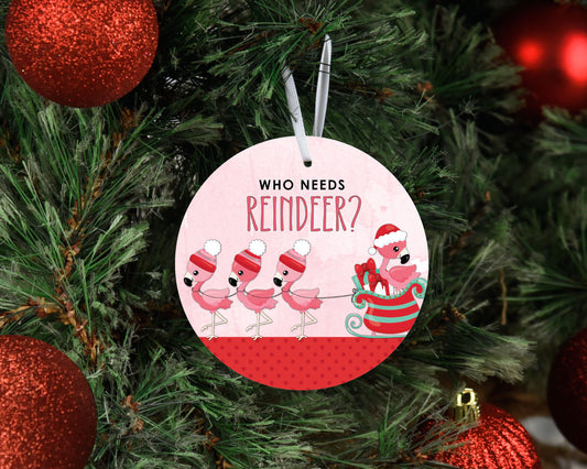 Pink Flamingos Who Needs Reindeer Round Ceramic Christmas Ornament