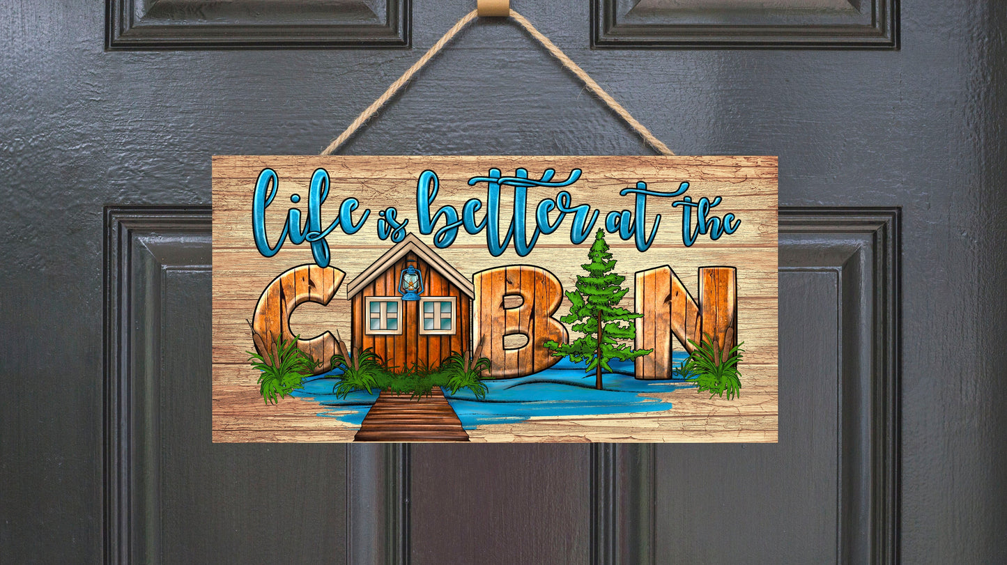 Life is Better at the Cabin Printed Handmade Wood Sign