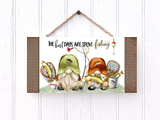 The Best Days are Spent Fishing Gnomes Printed Handmade Wood Sign