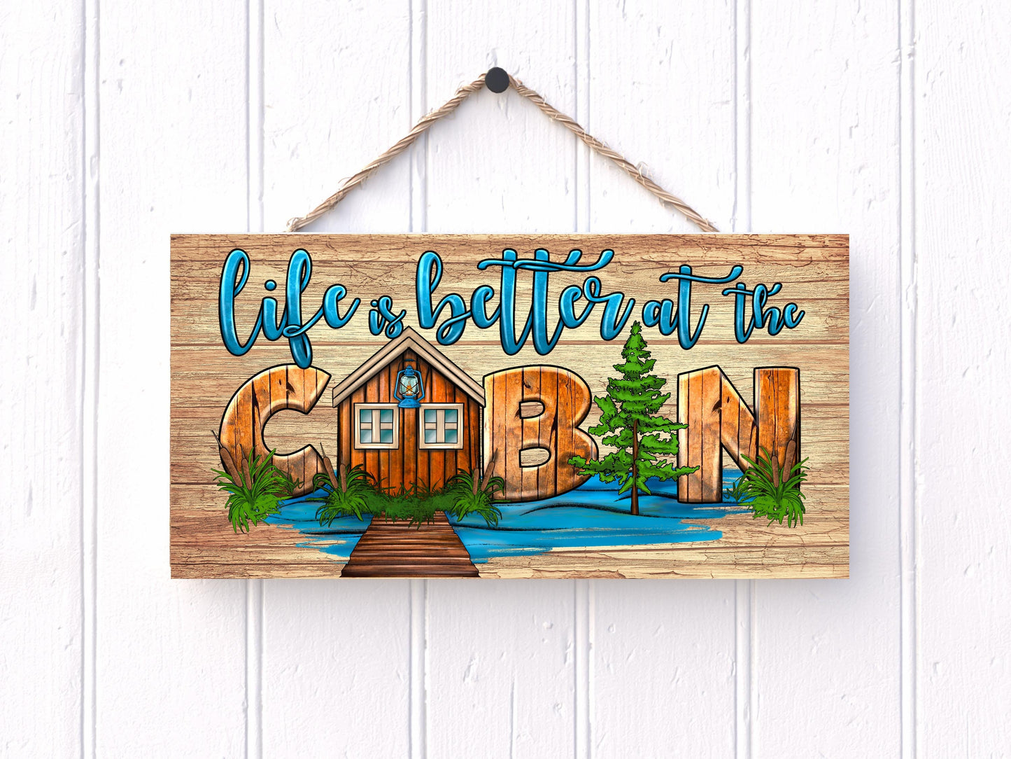 Life is Better at the Cabin Printed Handmade Wood Sign