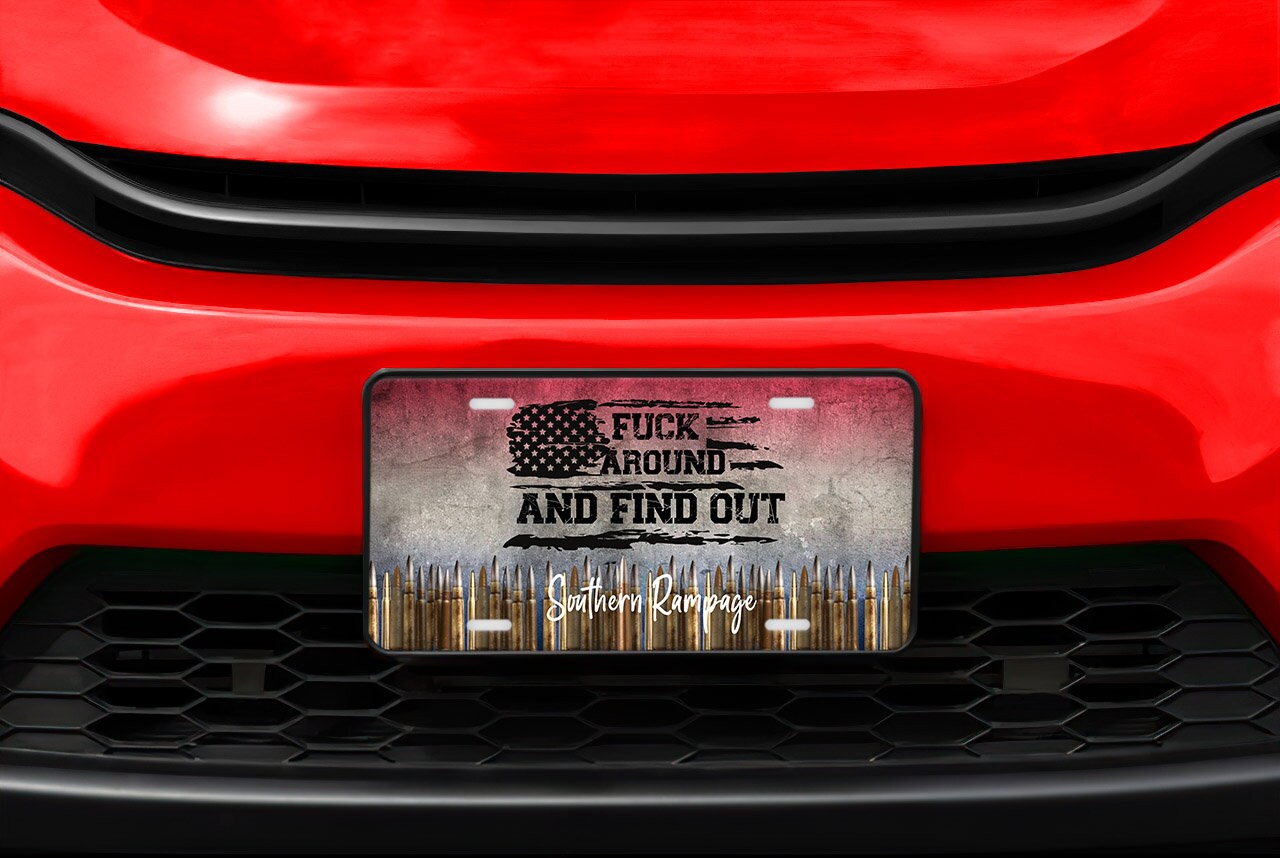 Fuck Around and Find Out Bullets Aluminum Vanity License Plate Car Accessory Decorative Front Plate