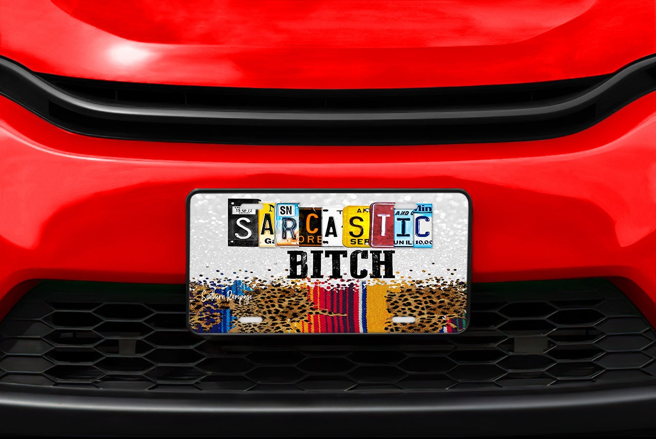 Sarcastic Bitch Serape Aluminum Vanity License Plate Car Accessory Decorative Front Plate