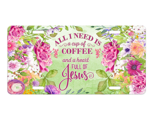 All You Need is Coffee and Jesus Vanity Aluminum Front License Plate Car Accessory