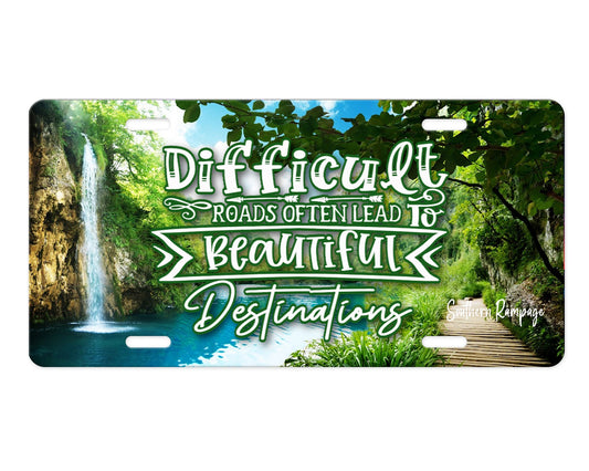 Difficult Roads Often Lead to Beautiful Destinations Aluminum Vanity License Plate Car Accessory Decorative Front Plate