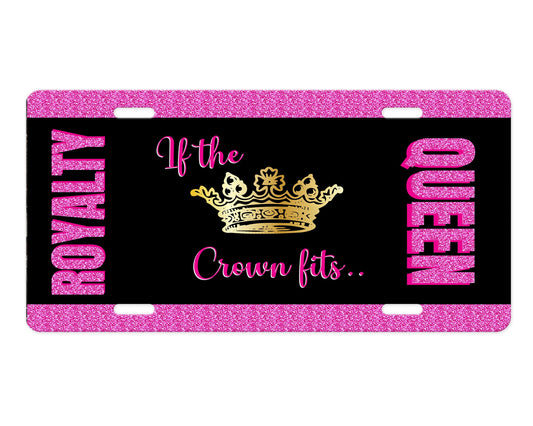 Queen Royalty If the Crown Fits Aluminum Vanity License Plate Car Accessory Decorative Front Plate