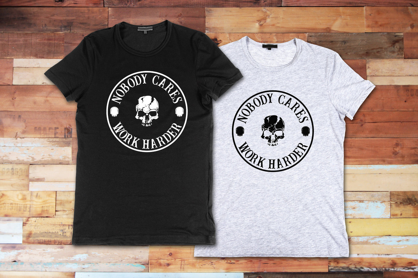 Nobody Cares, Work Harder, Tshirt, Skull Graphic, Graphic T's  100% Cotton Black White or Gray