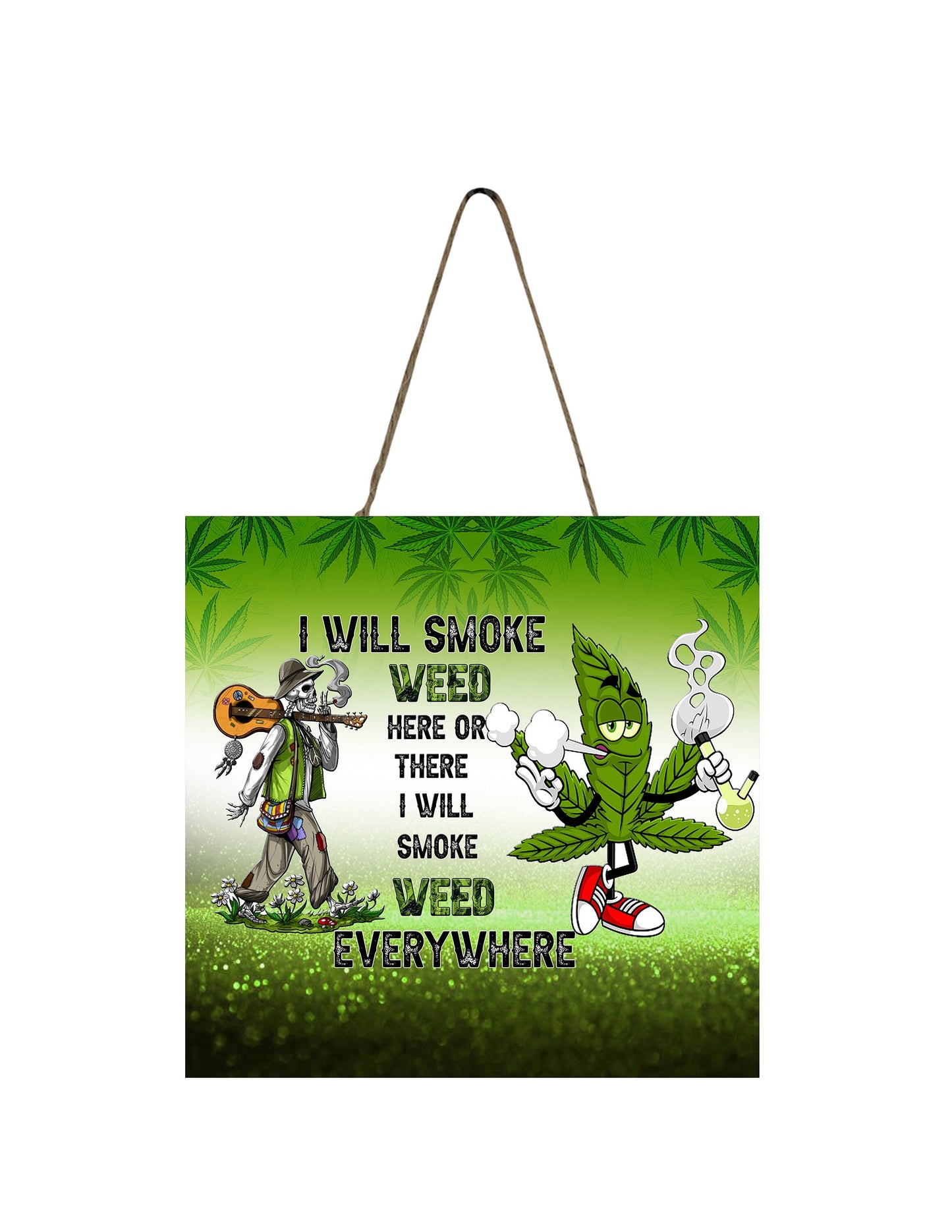 I Will Smoke Weed Marijuana Hanging Wall Sign Wood Home Decor, Stoner Gift, Hippie Decor