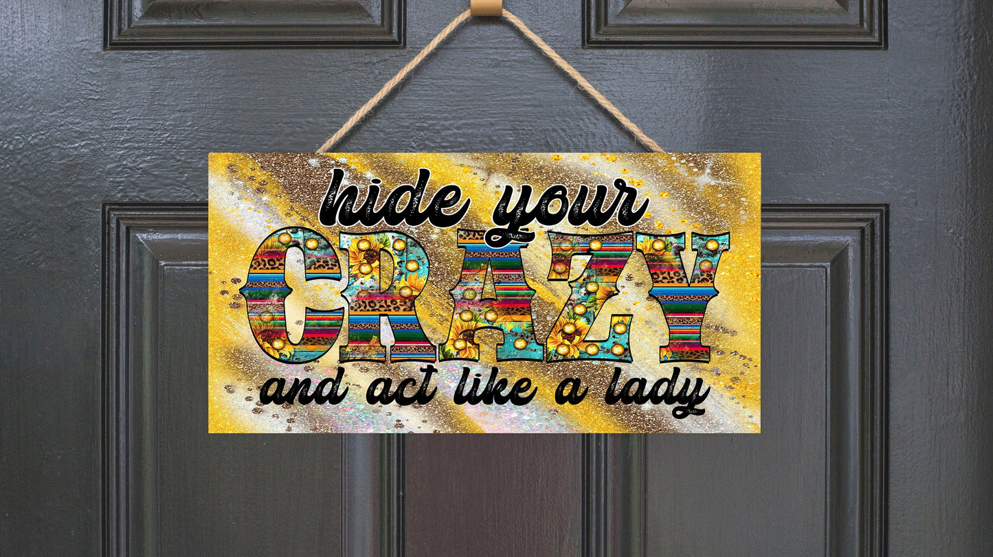 Hide Your Crazy Act Like a Lady Twisted R Design Farmhouse Letrero de madera, letreros decorativos de madera para pared, decoración de pared de madera de 5 "x 10", letrero de pared colgante