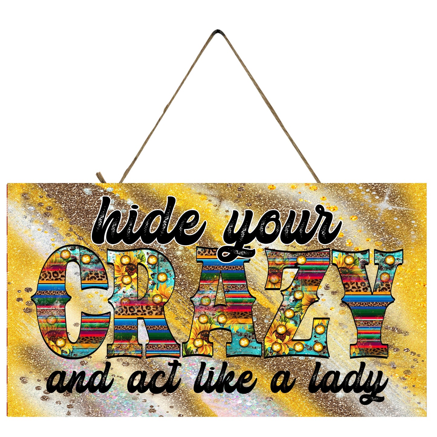 Hide Your Crazy Act Like a Lady Twisted R Design Farmhouse Letrero de madera, letreros decorativos de madera para pared, decoración de pared de madera de 5 "x 10", letrero de pared colgante