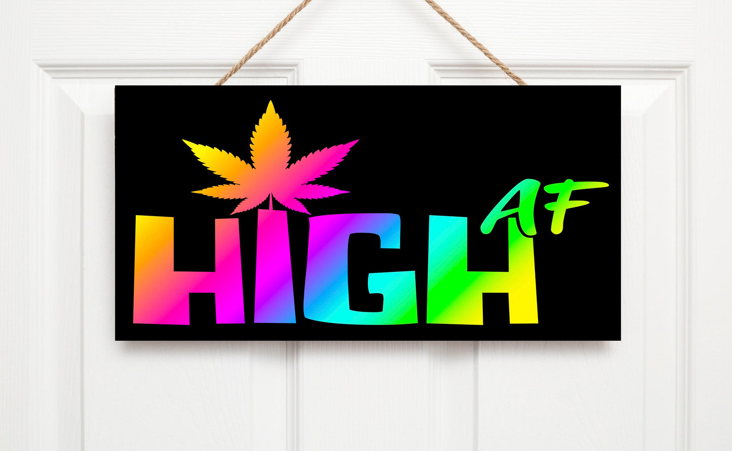 High AF Hanging Wall Sign Wood Home Decor, Stoner Gift, Hippie Decor, Door Hanger