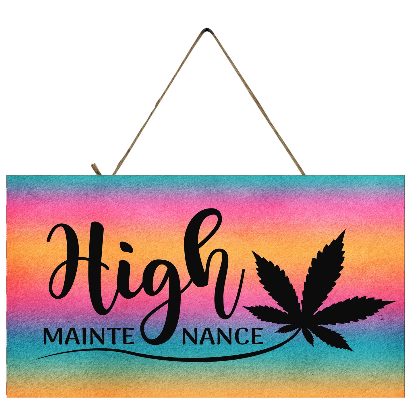 High Maintenance Cannabis Leaf Hanging Wall Sign Wood Home Decor, Stoner Gift, Hippie Decor,