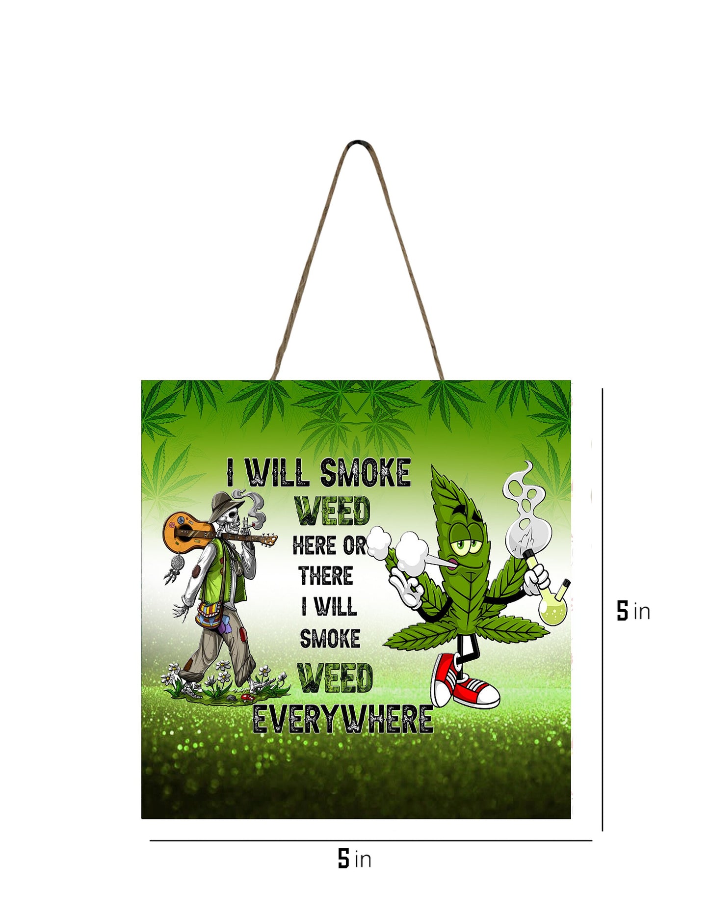 I Will Smoke Weed Marijuana Hanging Wall Sign Wood Home Decor, Stoner Gift, Hippie Decor