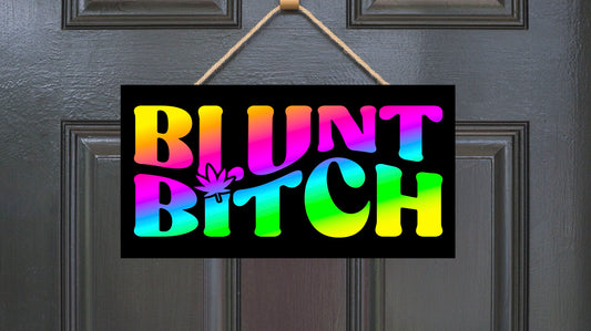Blunt Bitch Hanging Wall Sign Wood Home Decor, Hippie Decor,