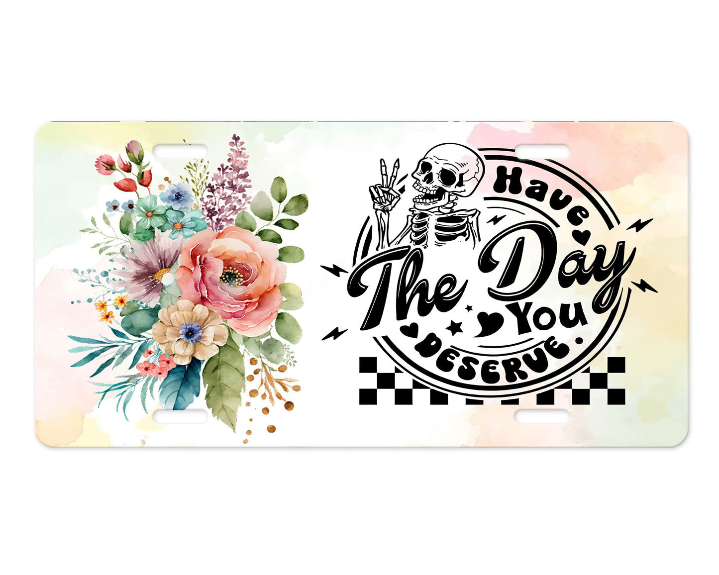 Have the Day You Deserve Aluminum Vanity License Plate Car Accessory Decorative Front Plate