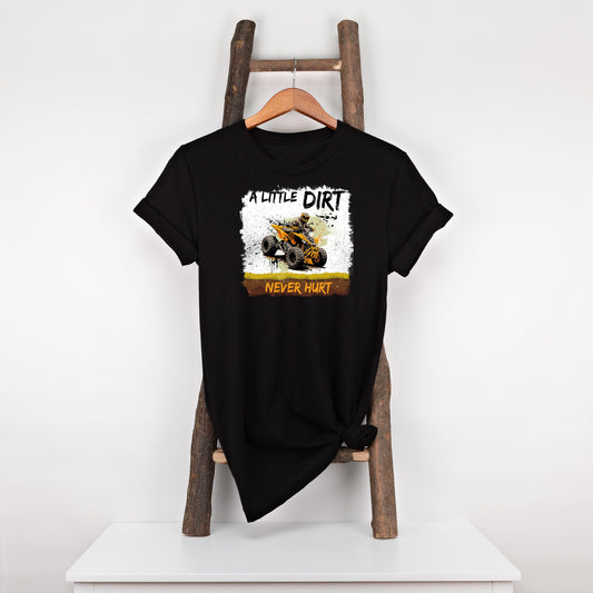 A Little Dirt Never Hurt T Shirt, Tshirt, Graphic T's  100% Cotton Black White or Gray, Tee, Motivational,